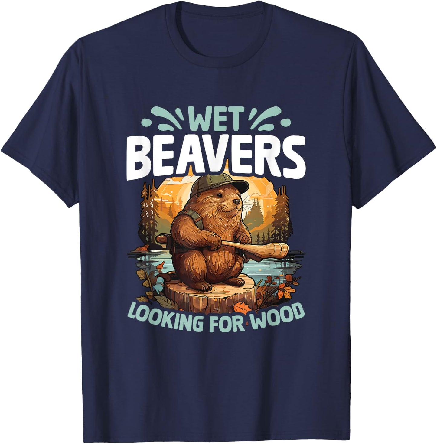 Looking For Wood Funny Beaver Pun Humor Animal Wet Beaver T-Shirt - T-Shirt | Navy