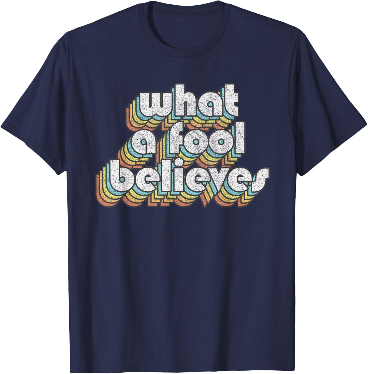 Believes Retro Fool Vintage Music Rock Faded Style Design T-Shirt - T-Shirt | Navy