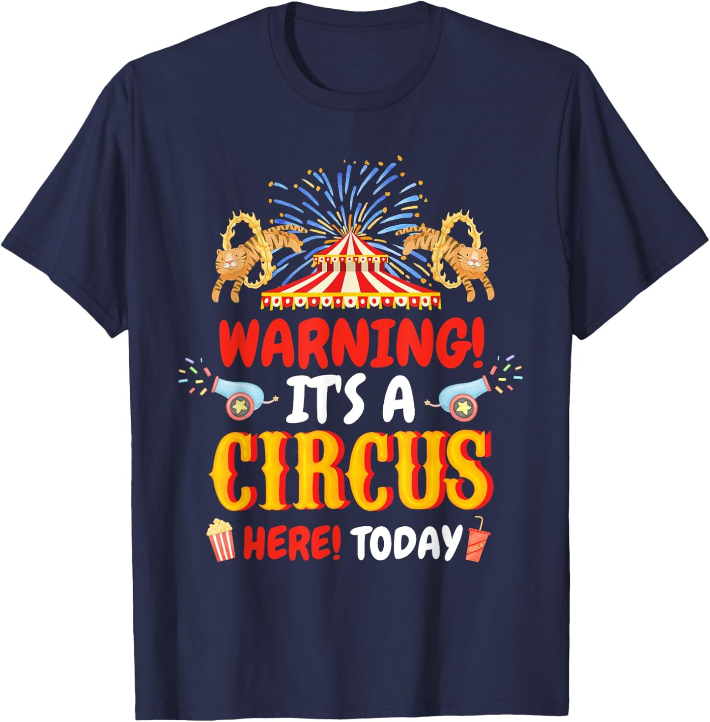Warning It's A Circus Here Today Carnival Birthday Party , Small, Black T-Shirt - T-Shirt | Navy