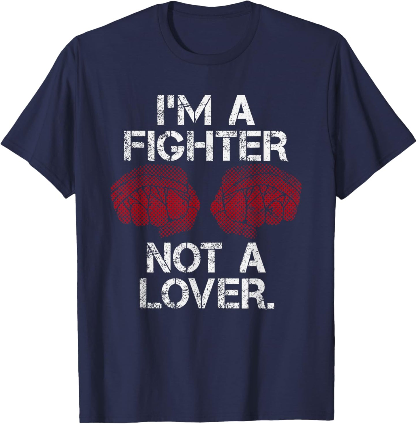 I'm A Fighter Not A Lover - Funny Combat Sports T-Shirt - T-Shirt | Navy