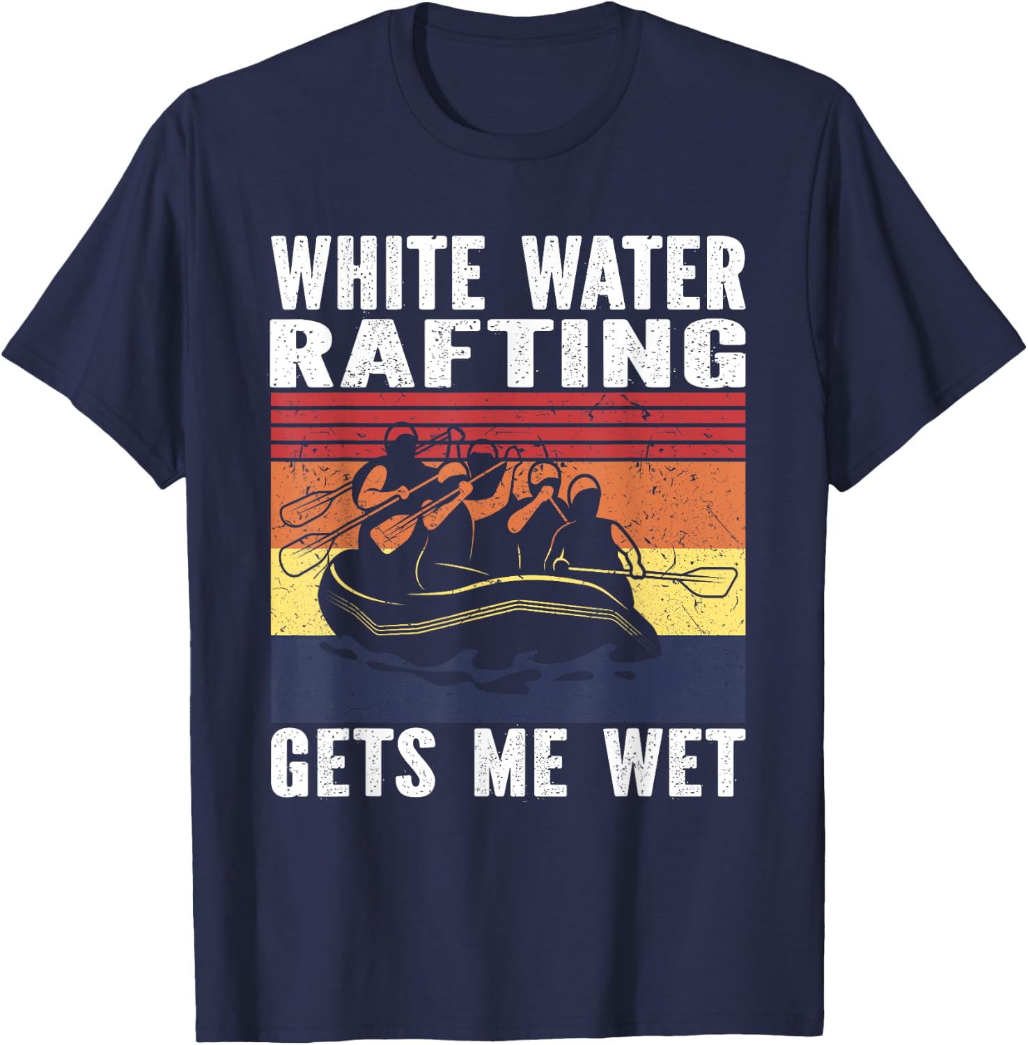 Whitewater Rafting Gets me wet White water Rafting T-Shirt - T-Shirt | Navy