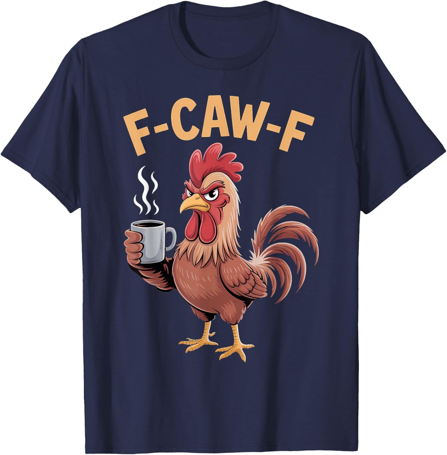 F Caw F Chicken Humor Fcawf Fawk Funny Rooster Meme T-Shirt - T-Shirt | Navy