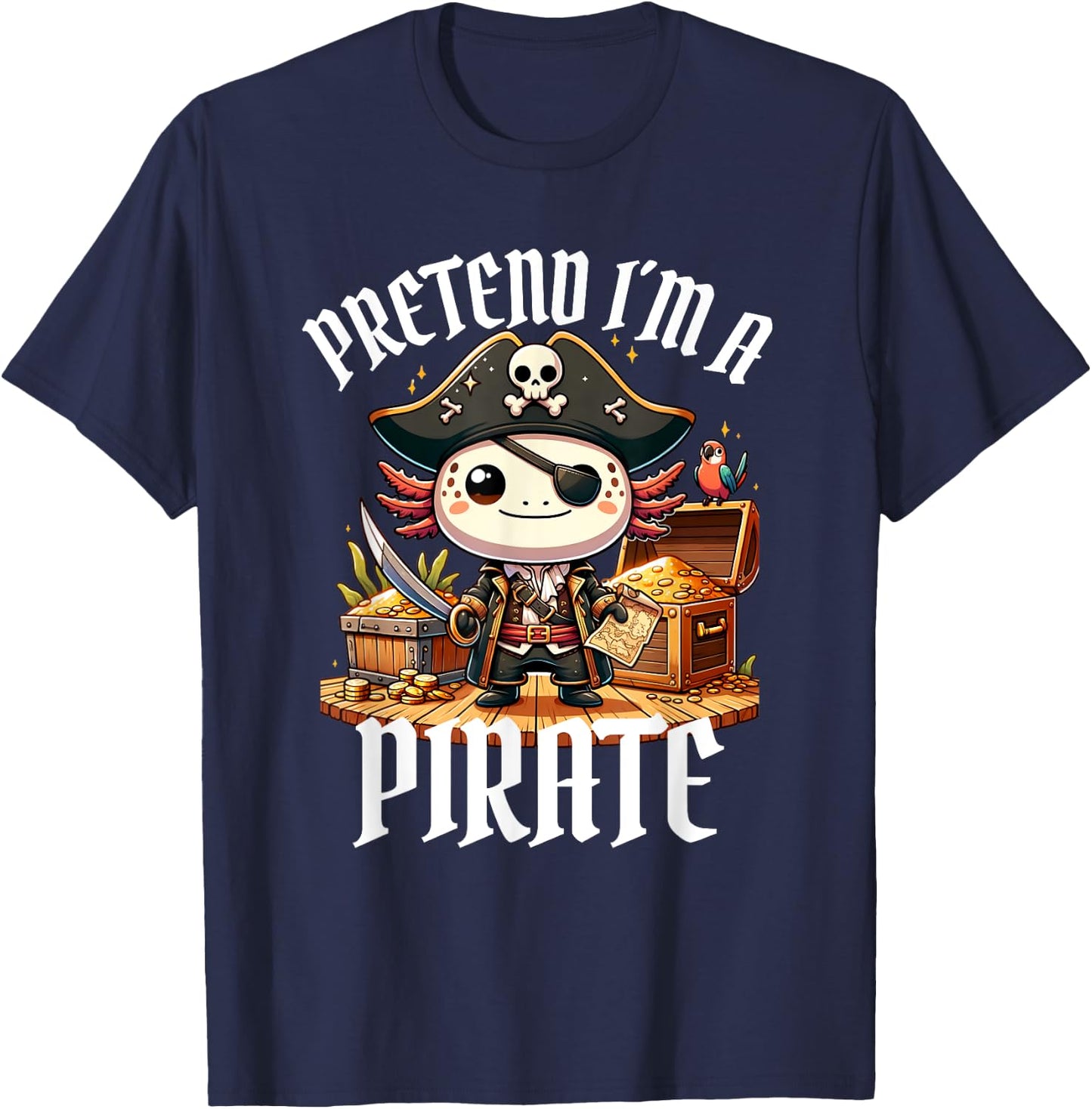 Kawaii Axolotl Pirate Day Pirate Puns Funny Sayings T-Shirt - T-Shirt | Navy
