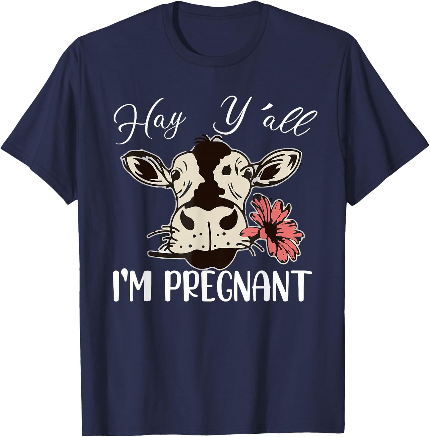 Hay Y'all I'm Pregnant Cow Lover Pregnancy Reveal Cow Mom T-Shirt - T-Shirt | Navy