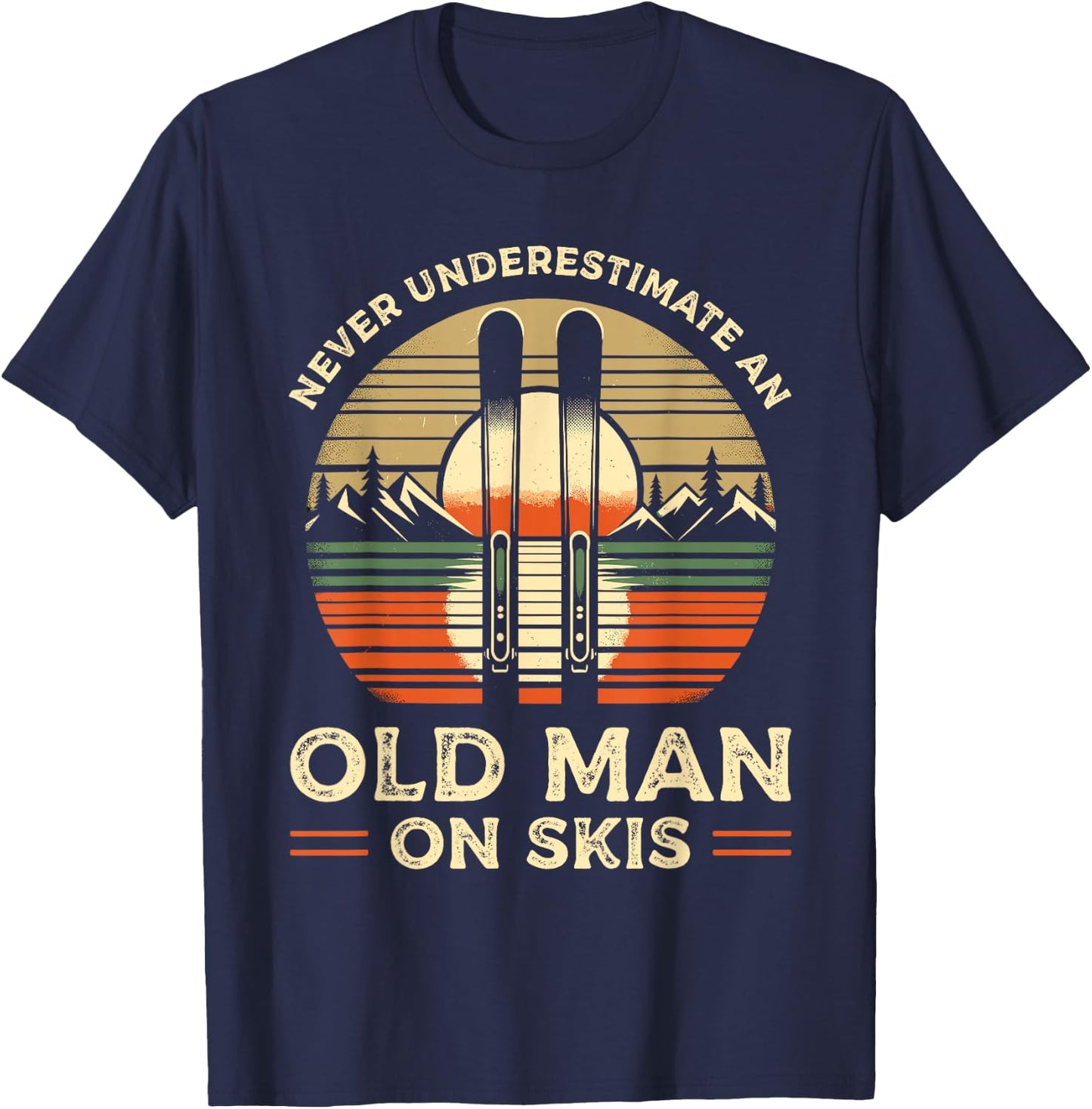 Never Underestimate An Old Man On Skis Skier Skiing T-Shirt - T-Shirt | Navy