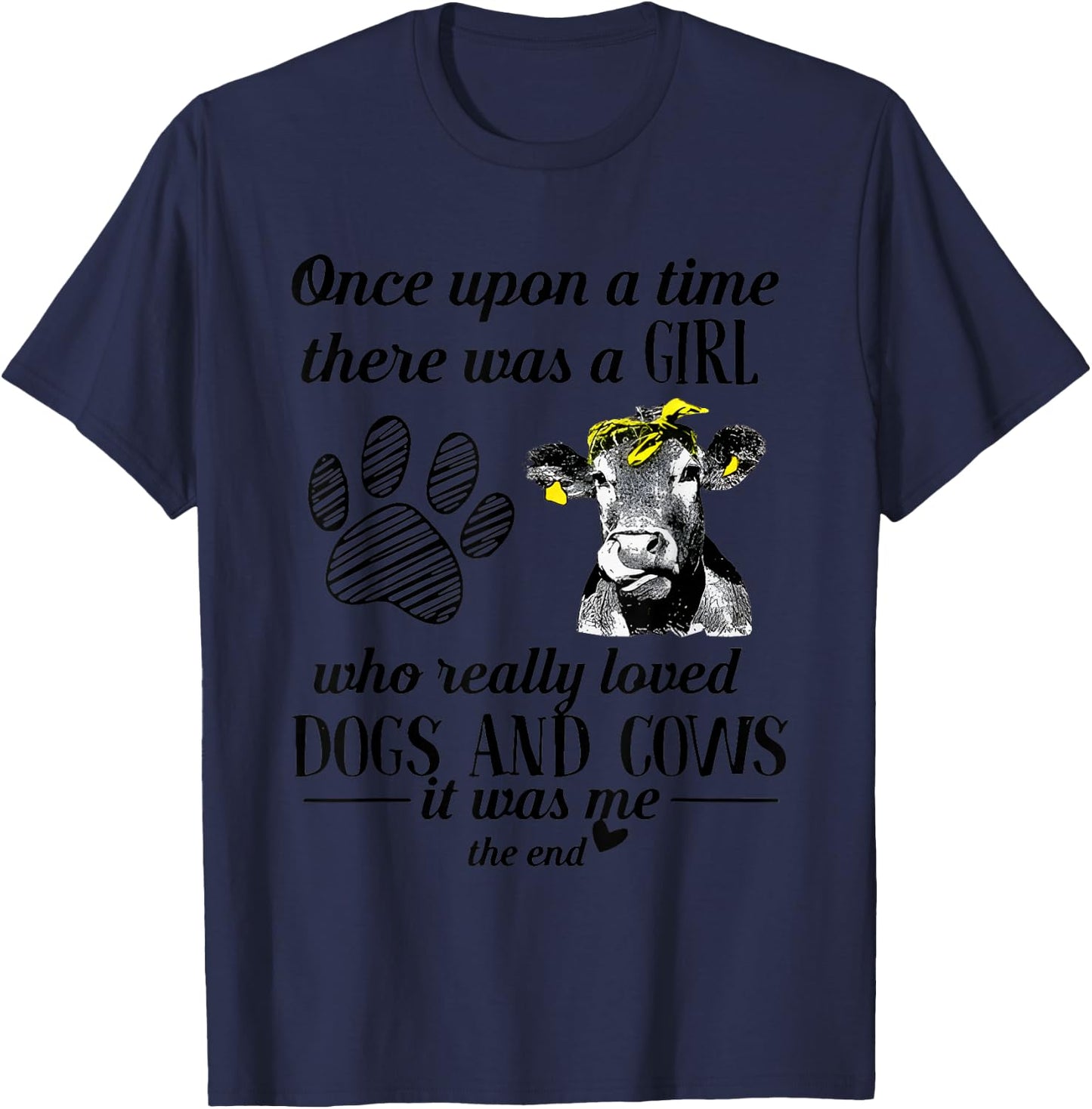 Once Upopn A Time There Was A Girl Who Really Love Dog & Cow T-Shirt - T-Shirt | Navy