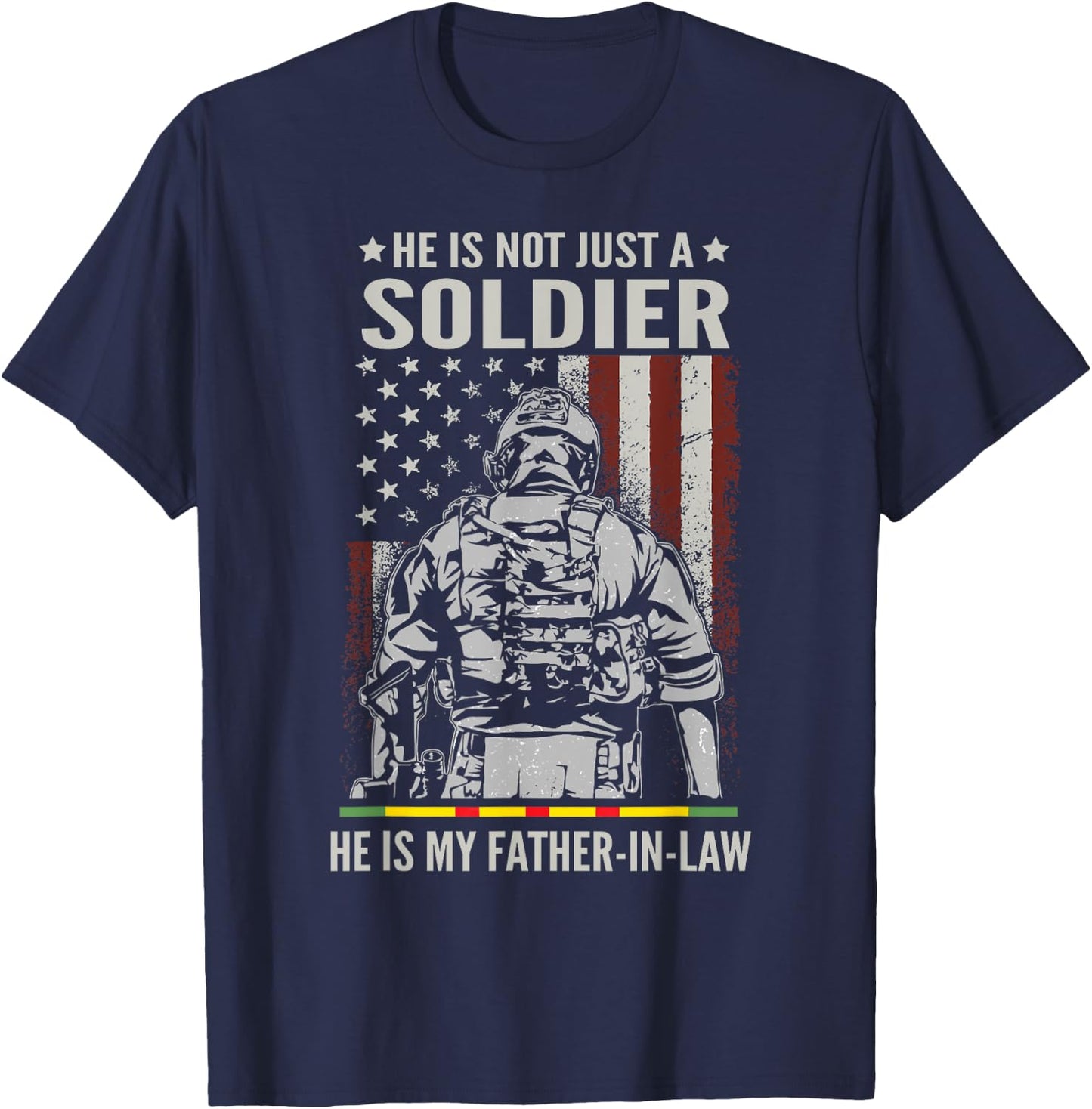 Not Just A Soldier He Is My Father-In-Law US Vietnam Veteran T-Shirt - T-Shirt | Navy