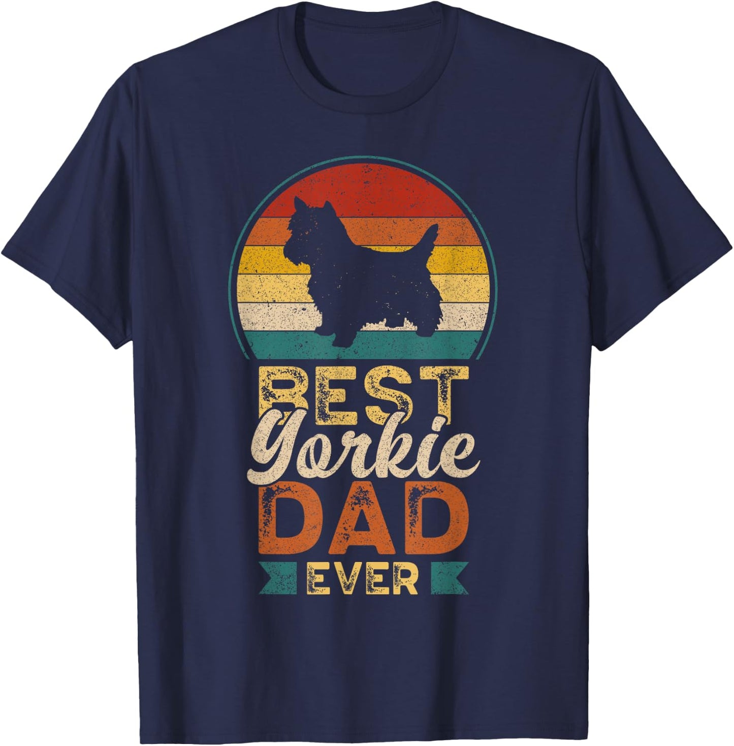 Best Yorkie Dad Ever, Father's Day, Yorkshire Terrier Daddy T-Shirt - T-Shirt | Navy