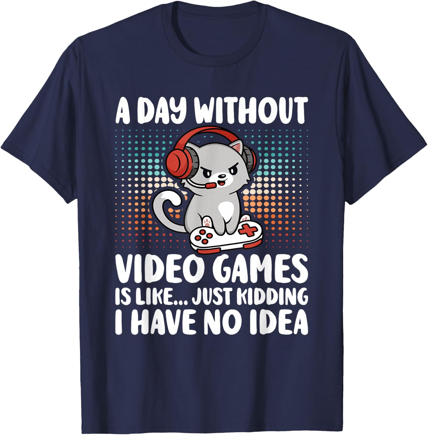 Funny Gamer A Day Without Video Games Boys Kids Teens Gaming T-Shirt - T-Shirt | Navy