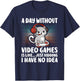 Funny Gamer A Day Without Video Games Boys Kids Teens Gaming T-Shirt - T-Shirt | Navy