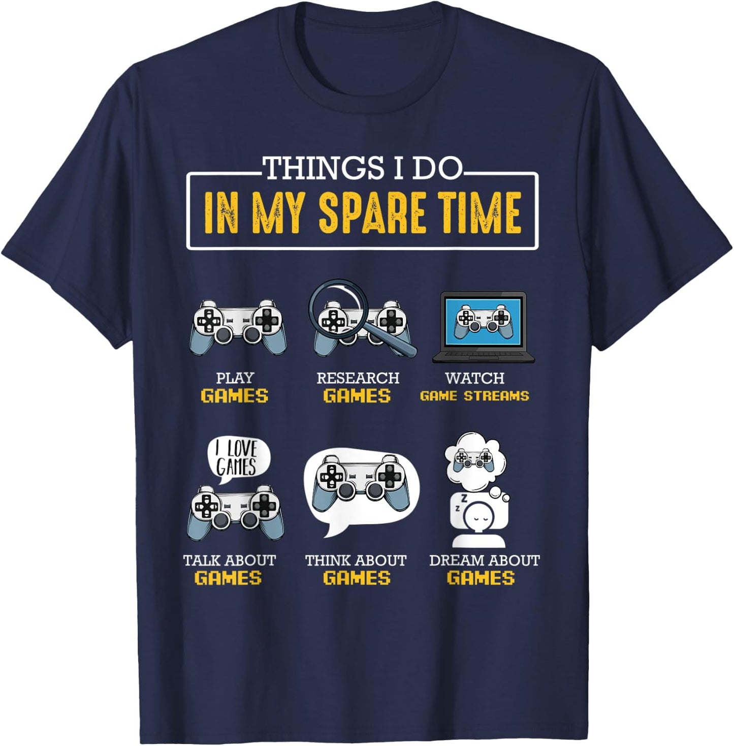 Things I Do In My Spare Time Gamer Controller Video Games T-Shirt - T-Shirt | Navy