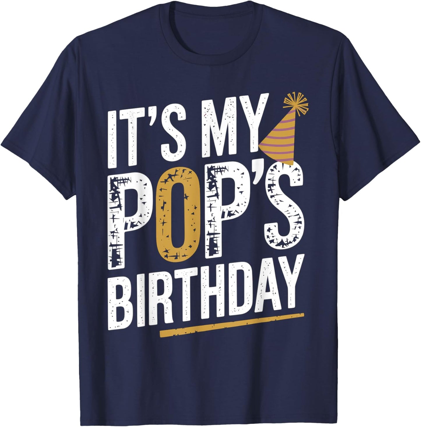 Distressed It's My pop's Birthday Retro Vintage Men Women T-Shirt - T-Shirt | Navy
