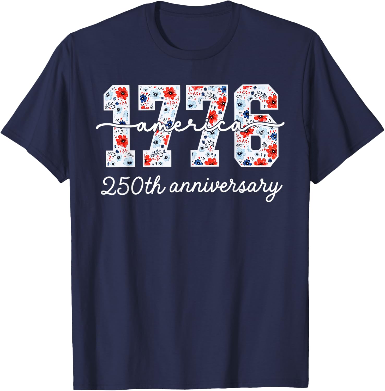 Distressed Floral 1776 America USA 250th Anniversary T-Shirt - T-Shirt | Navy