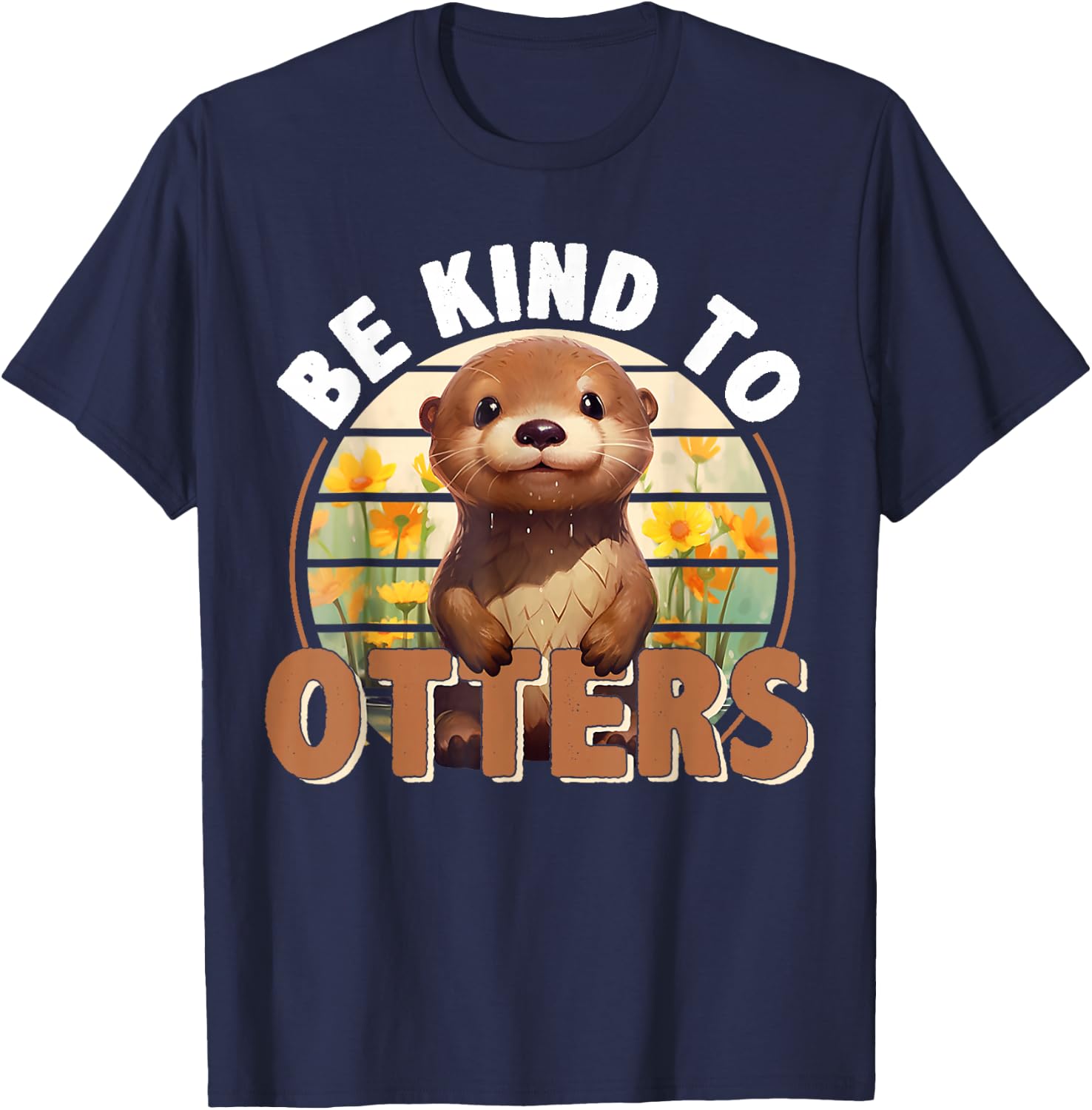 Be Kind to Otters For Otter's Day Otter Lover T-Shirt - T-Shirt | Navy