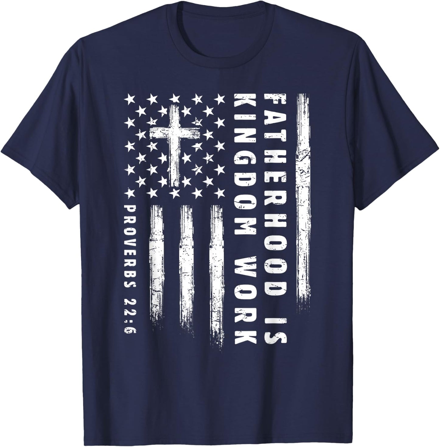 Fatherhood is Kingdom Work Christian Dad US Flag Fathers Day T-Shirt - T-Shirt | Navy