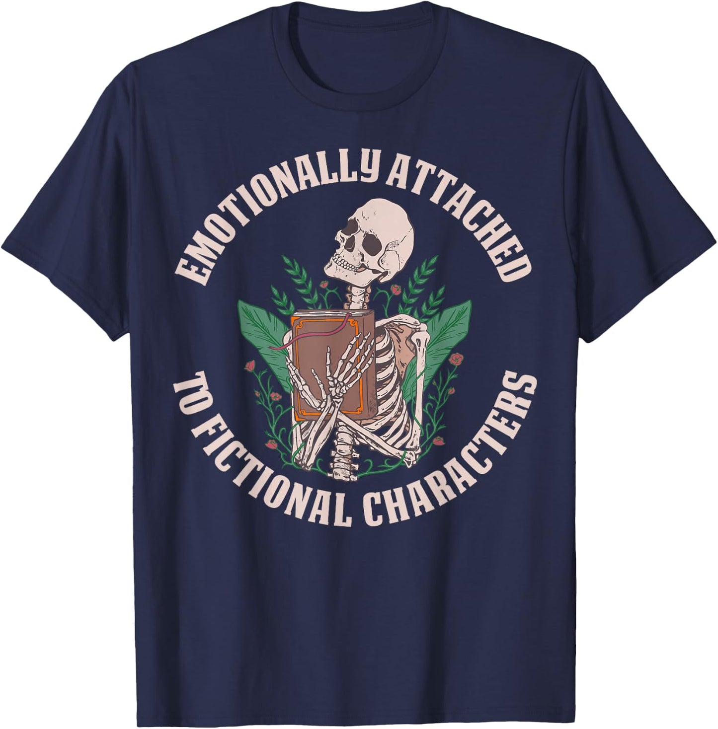 Emotionally Attached To Fictional Characters T-Shirt - T-Shirt | Navy
