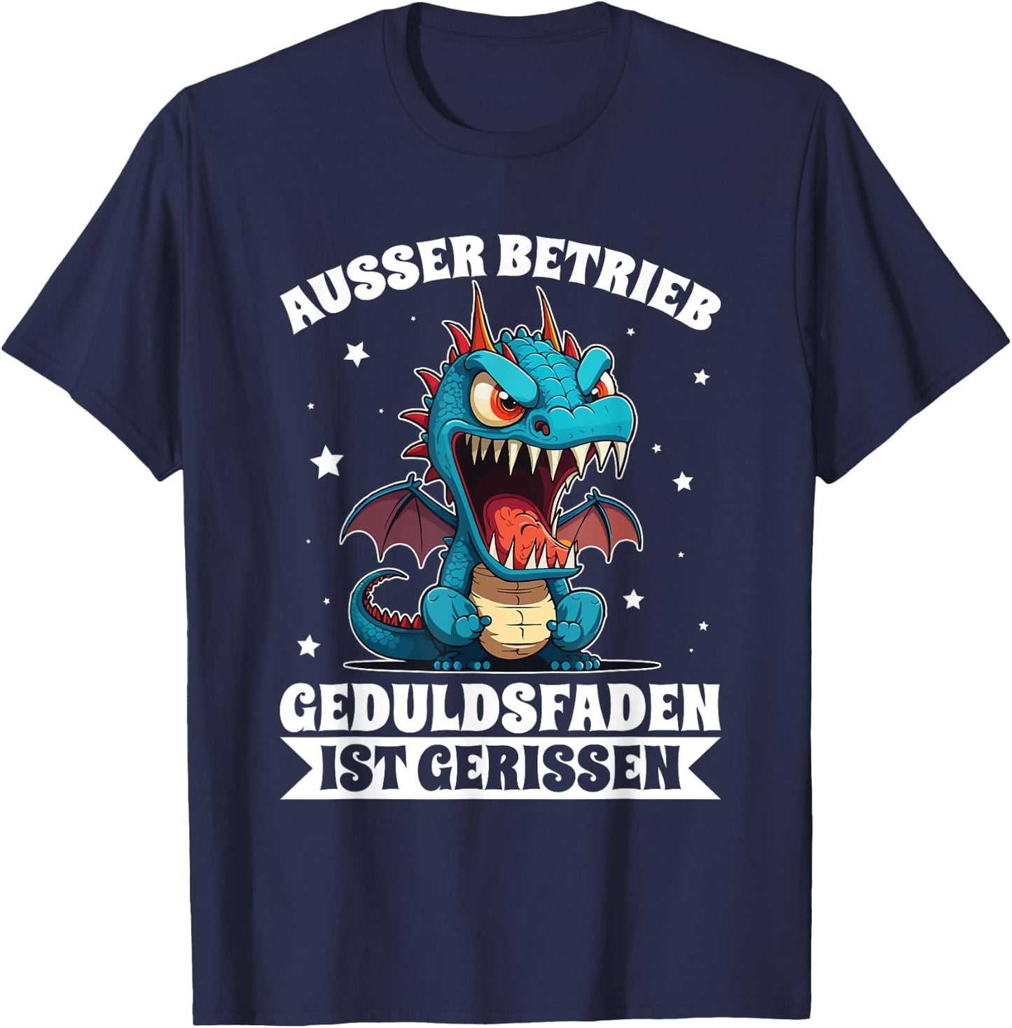 Ausser Betrieb Geduldsfaden Gerissen Drache Wütend Spruch T-Shirt - T-Shirt | Navy