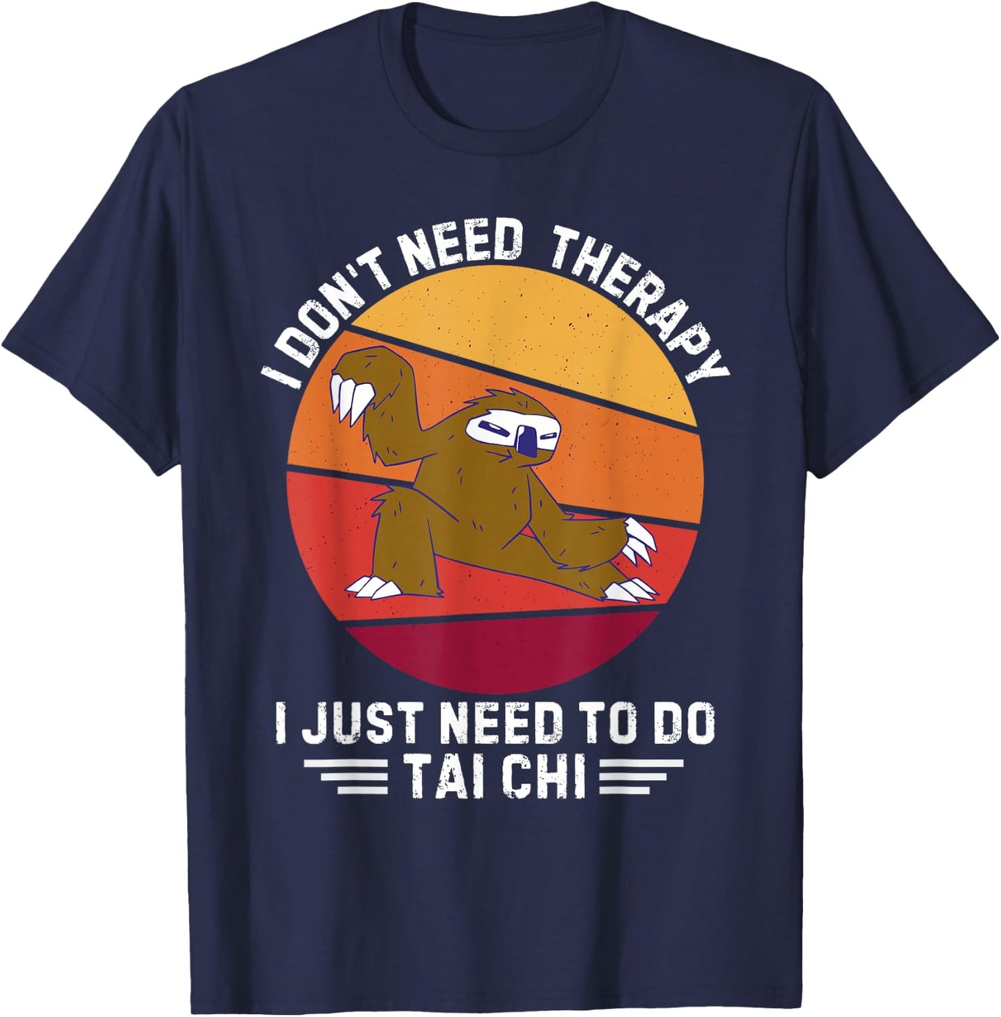 Vintage Sloth I Don't Need Therapy I Just Need To Do Tai Chi T-Shirt - T-Shirt | Navy