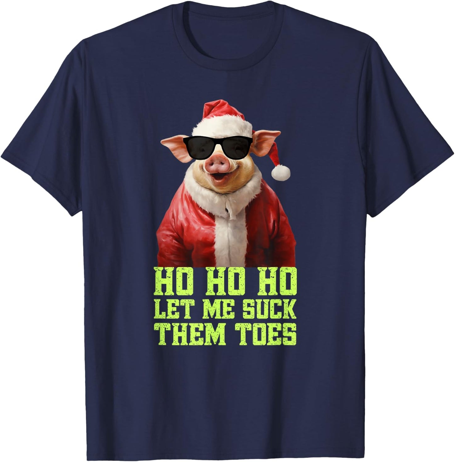 Hell Yeah I Suck Toes Weird Festive Embarrassing Christmas T-Shirt - T-Shirt | Navy