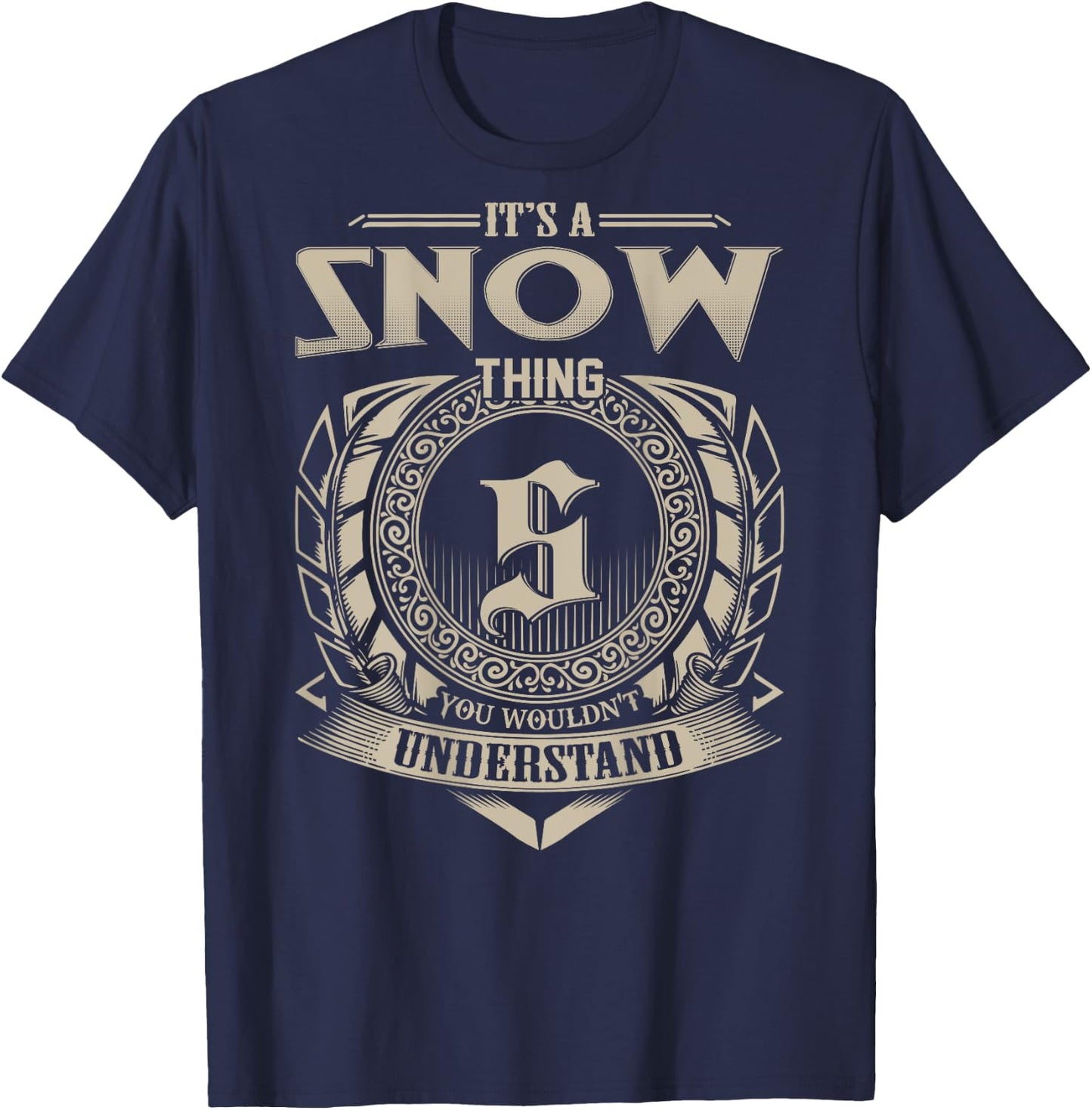 It's A SNOW Thing You Wouldn't Understand Family Name T-Shirt - T-Shirt | Navy