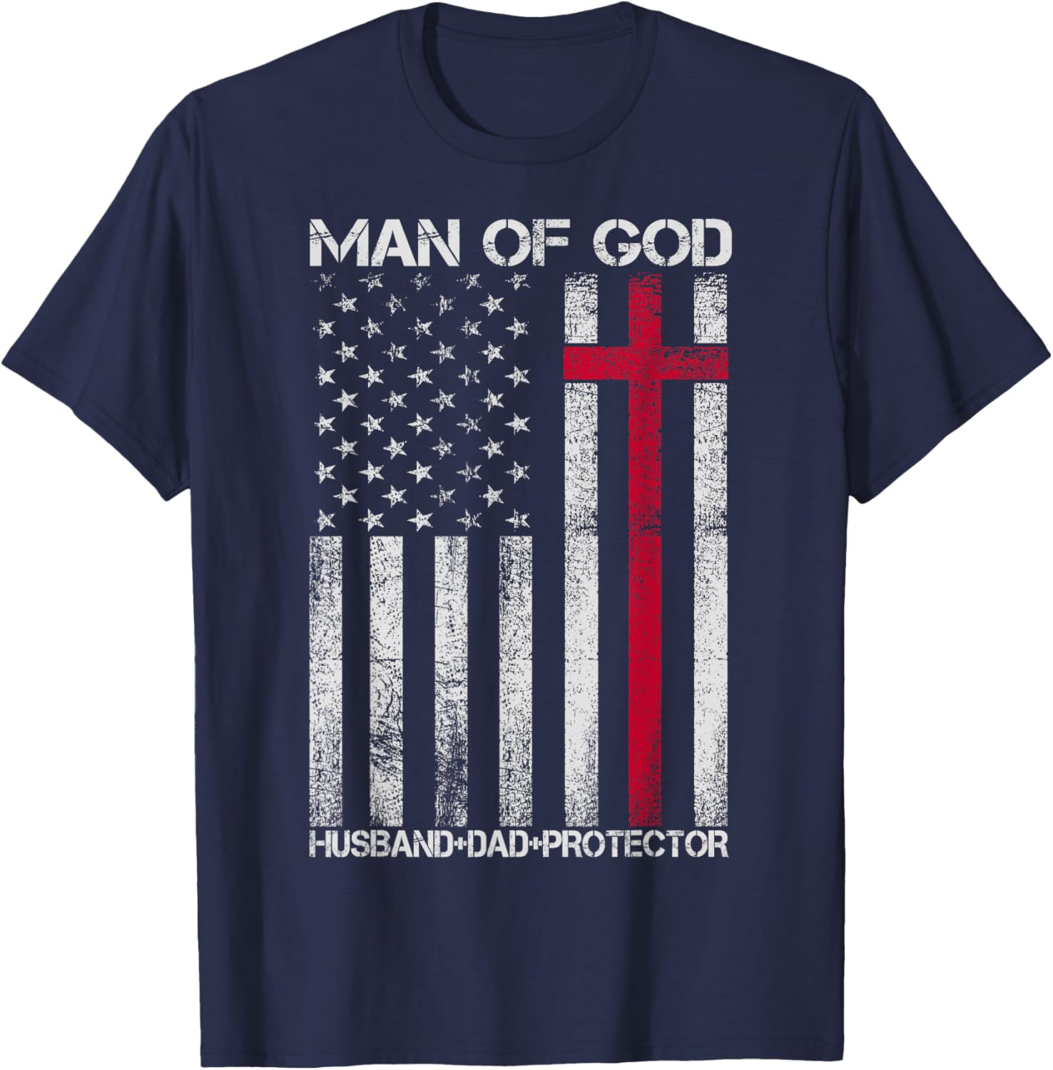 Man of God Husband Dad Protector Religious Cross Fathers Day T-Shirt - T-Shirt | Navy