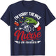 I Am Sorry The Nice Nurse Is On Vacation Christmas T-Shirt - T-Shirt | Navy