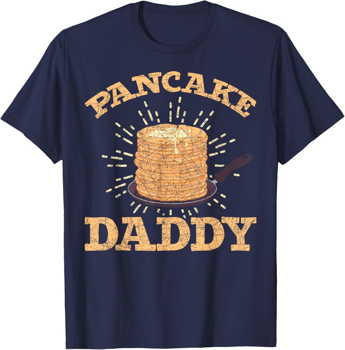 Fathers Day Pancake Daddy Pancake Chef Dad Foodie Pancake T-Shirt - T-Shirt | Navy