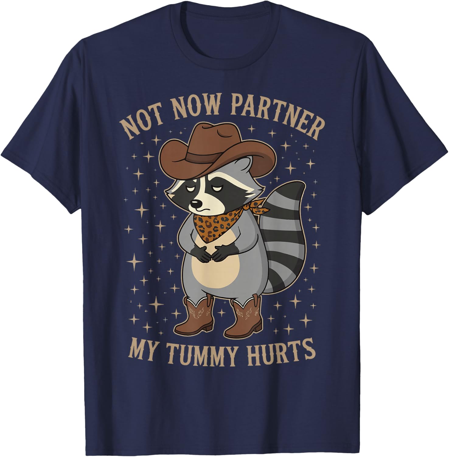 Not Now Partner My Tummy Hurts T-Shirt - T-Shirt | Navy