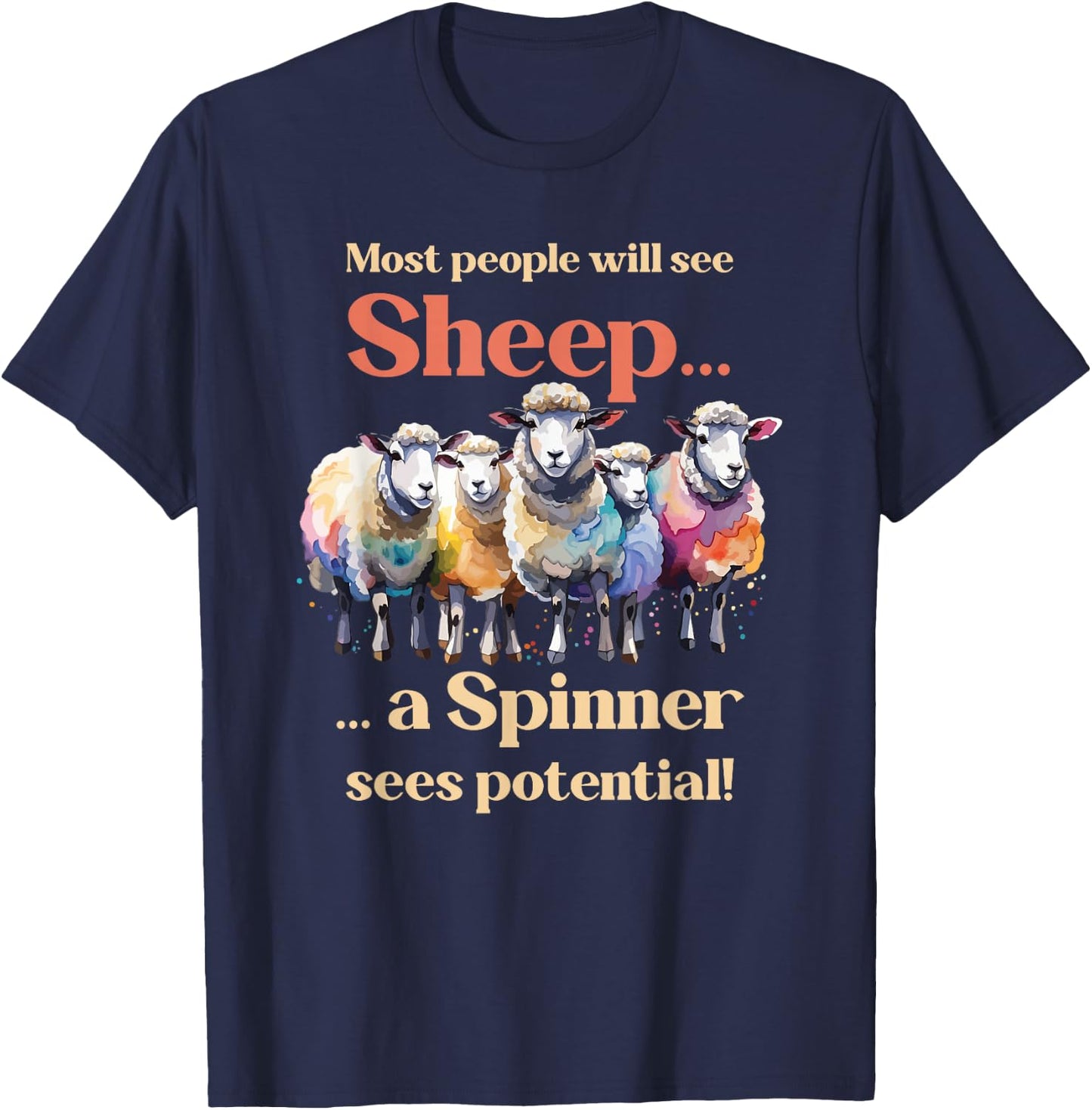 Most see sheep... a Spinner sees potential! Hand Spinning T-Shirt - T-Shirt | Navy