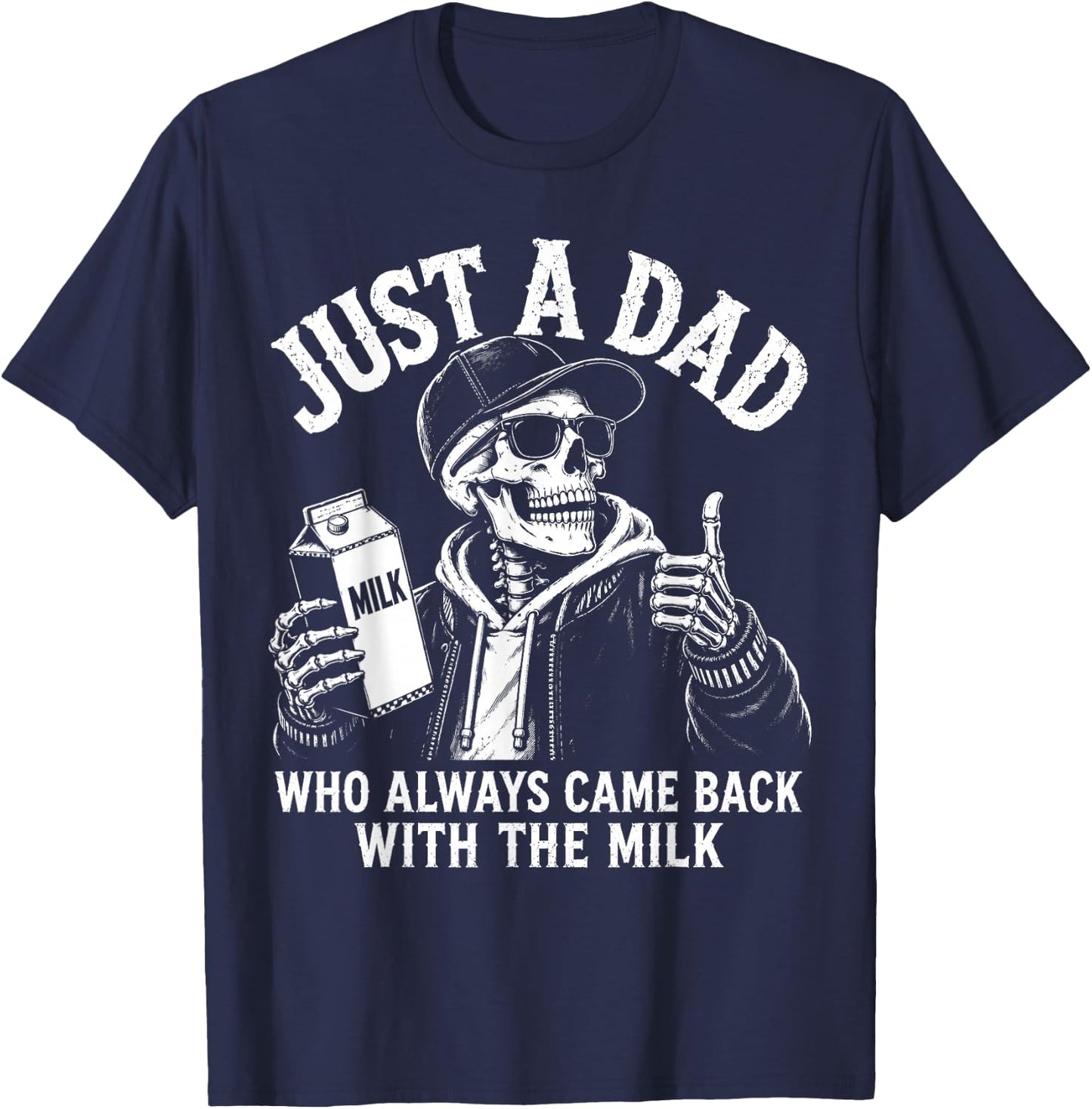 Just A Dad Who Always Came Back with The Milk Retro Skeleton T-Shirt - T-Shirt | Navy