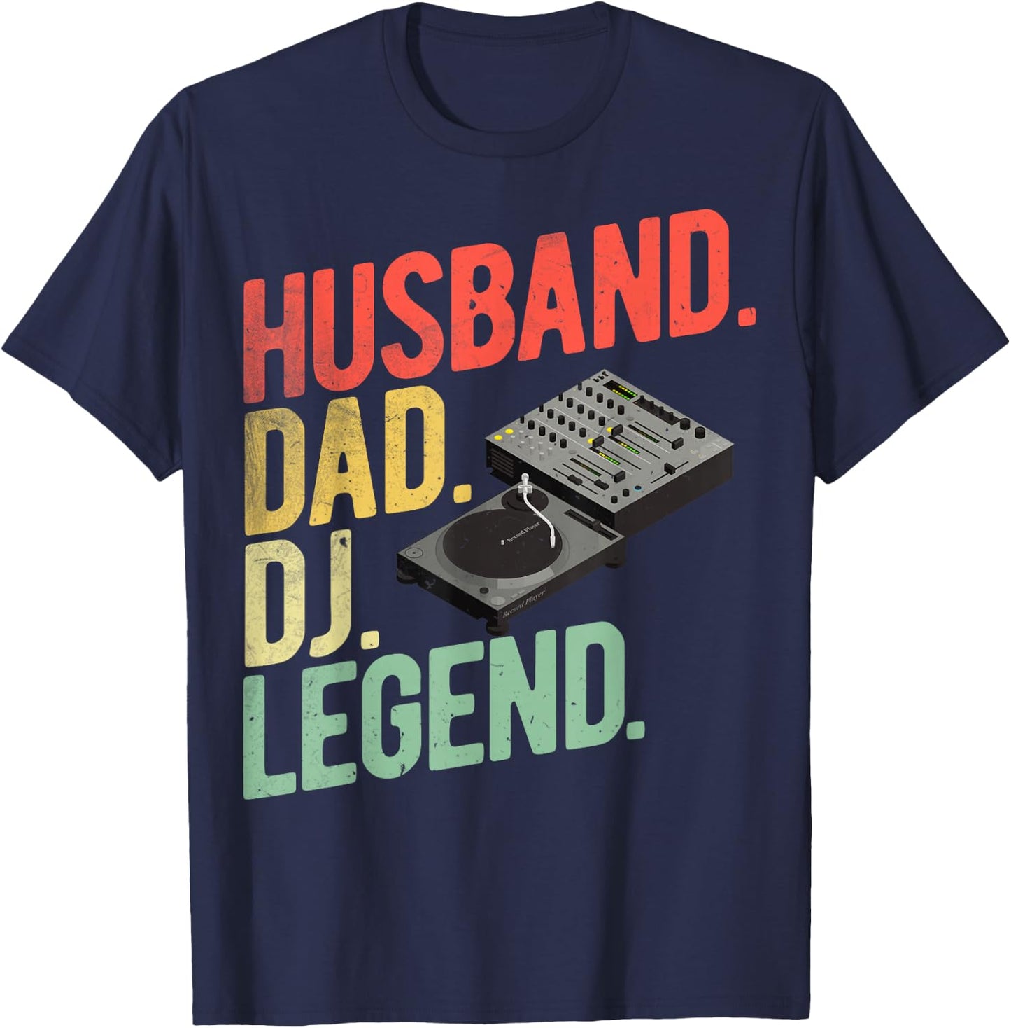 DJ Legend Dad Disc Jockey Dads Husband Dad DJ Legend DJ Dads T-Shirt - T-Shirt | Navy