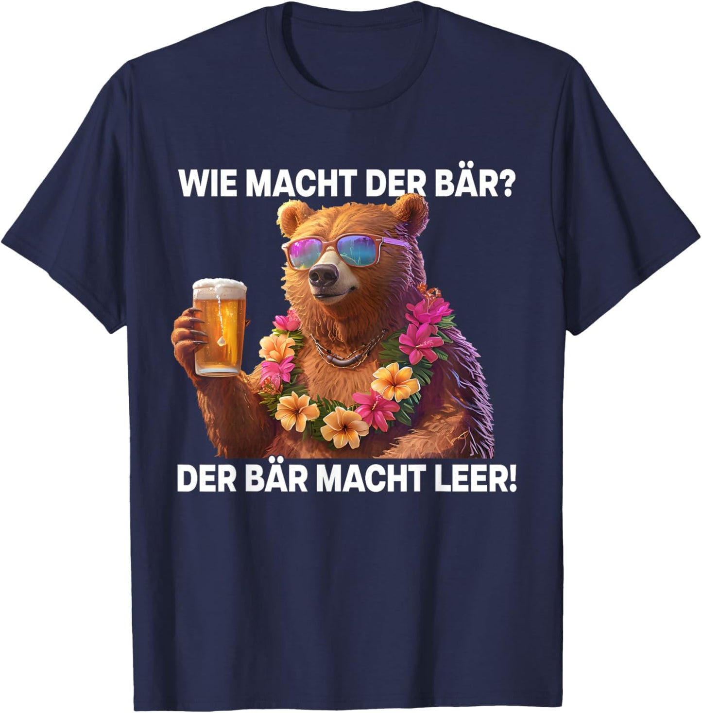 with German Text "Wie machcht der BÄR?" - Der BÄR macht Empty Bears Beer Bear, black T-Shirt - T-Shirt | Navy
