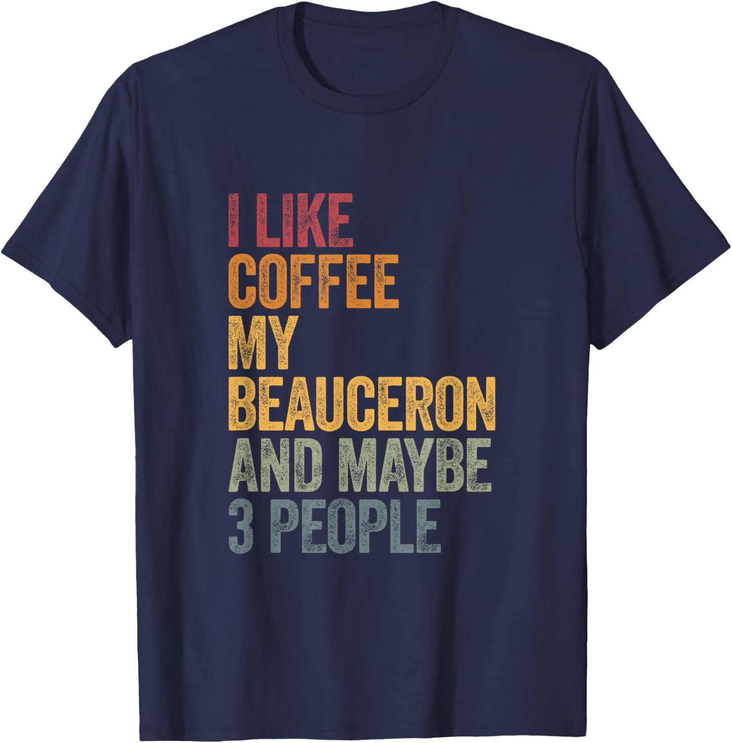 Coffee and my beauceron 3 people dog dogs saying gift T-Shirt - T-Shirt | Navy