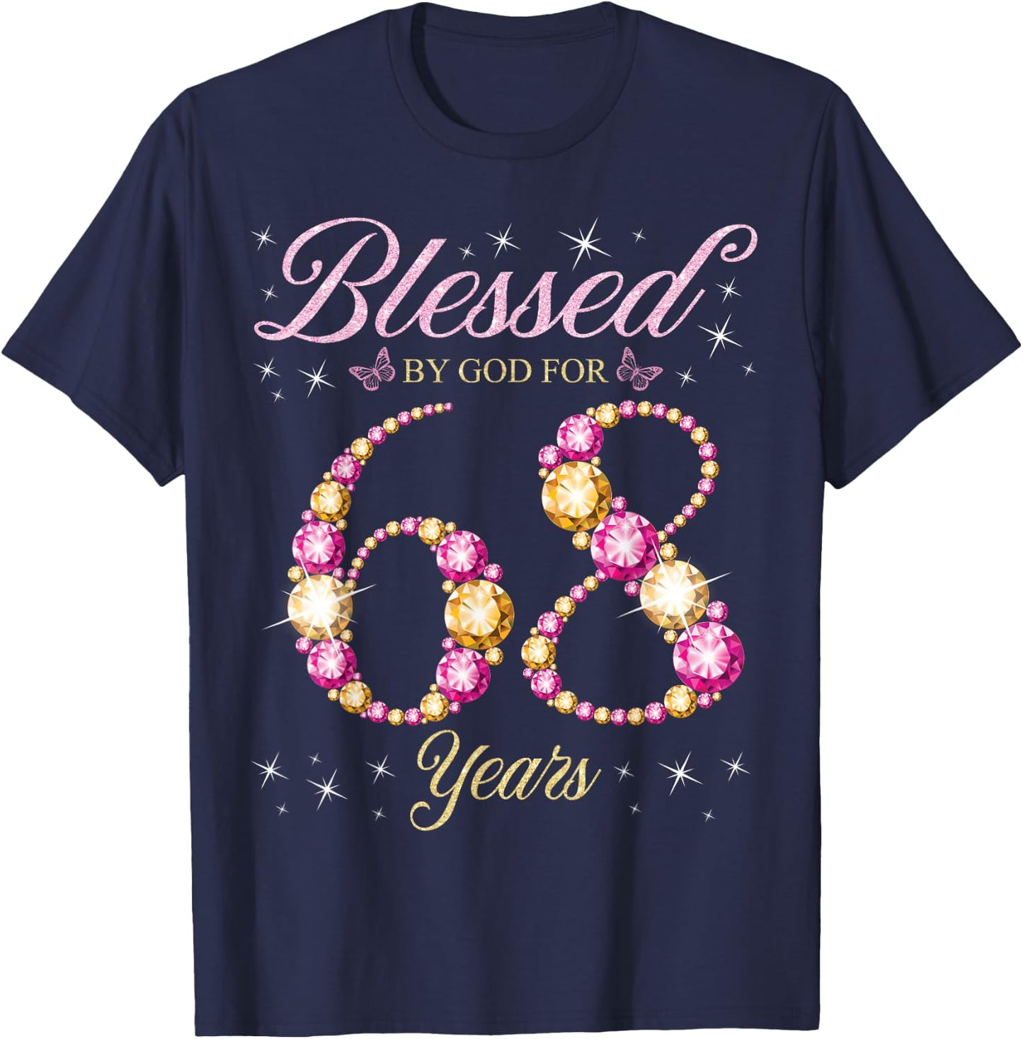 Blessed By God For 68 Years Old 68th Birthday Party T-Shirt - T-Shirt | Navy
