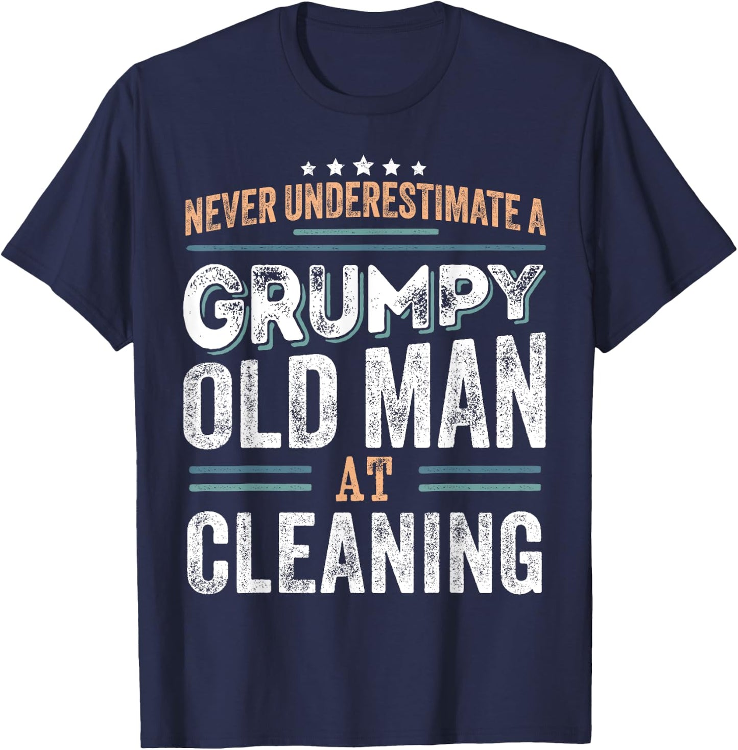 Grumpy Old Man at Cleaning Funny Dad Gifts T-Shirt - T-Shirt | Navy