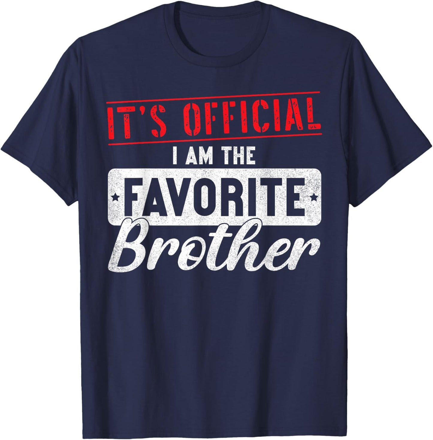 It's Official I'm The Favorite Brother Sibling T-Shirt - T-Shirt | Navy
