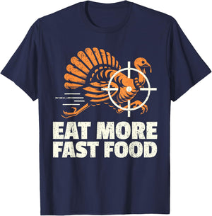 Turkey Hunting I Eat Turkey Fast Food I Turkey Hunter T-Shirt - T-Shirt | Navy