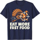 Turkey Hunting I Eat Turkey Fast Food I Turkey Hunter T-Shirt - T-Shirt | Navy