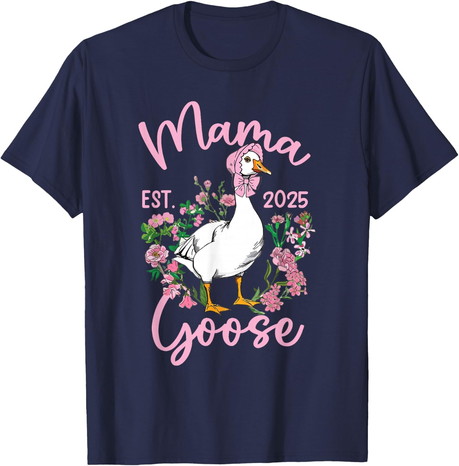 Mama Goose Mommy Funny Mom Est 2025 Silly Mothers Day Humor T-Shirt - T-Shirt | Navy
