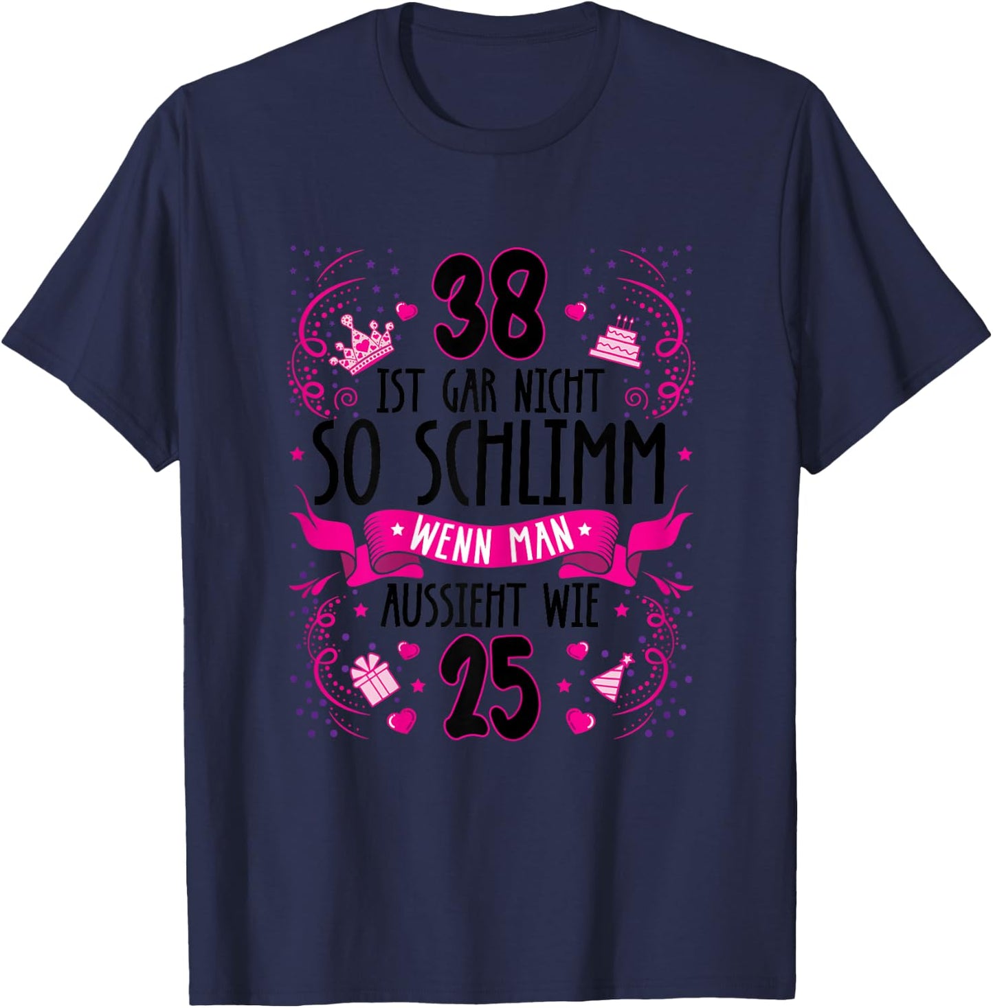 Damen 38 ist gar nicht so schlimm 38. Geburtstag Frauen lustig T-Shirt - T-Shirt | Navy