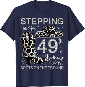 Stepping Into My 49th Birthday With My Boots On The Ground T-Shirt - T-Shirt | Navy