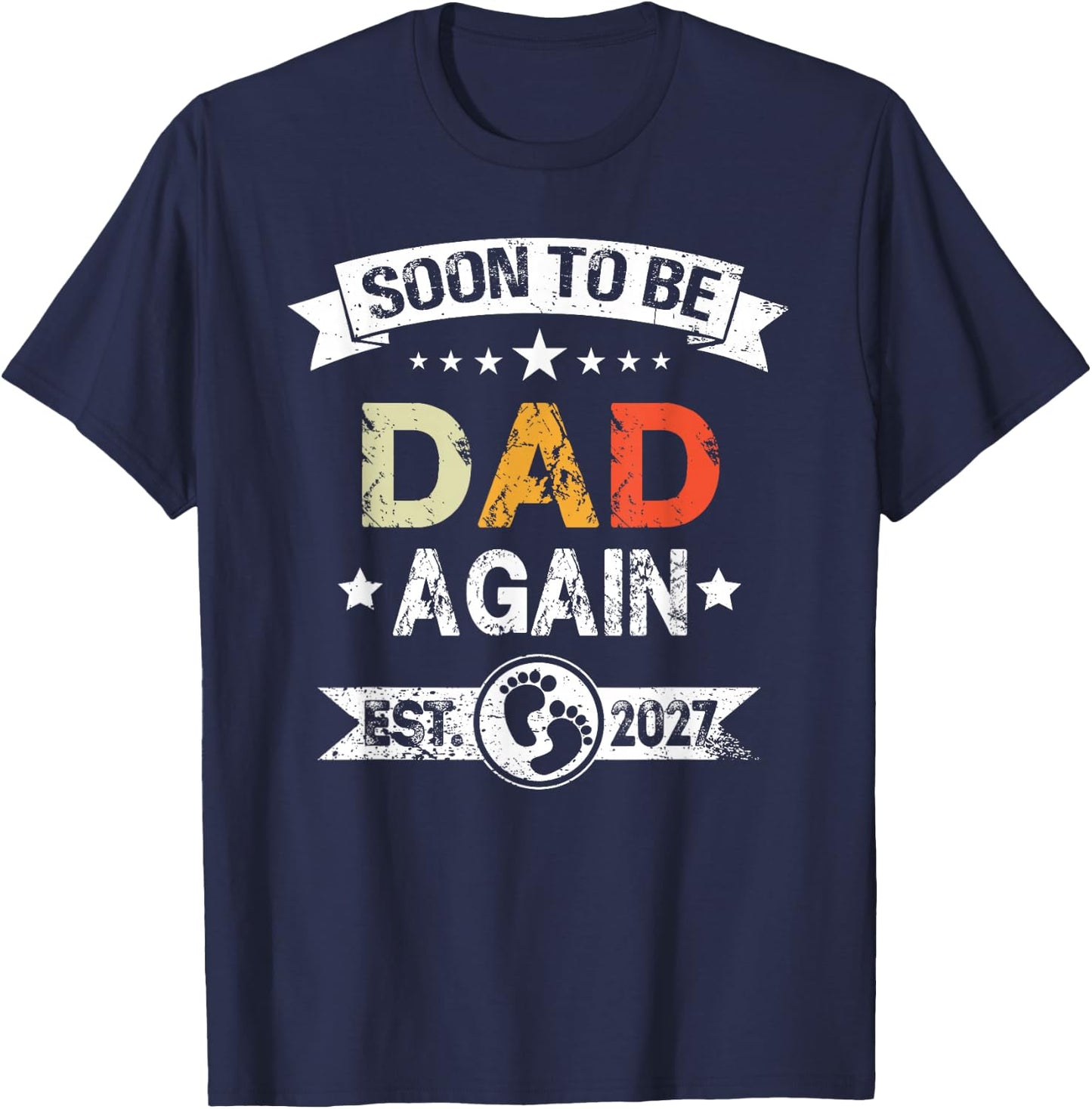 Soon to Be Dad Again est 2027 Expecting Father T-Shirt - T-Shirt | Navy