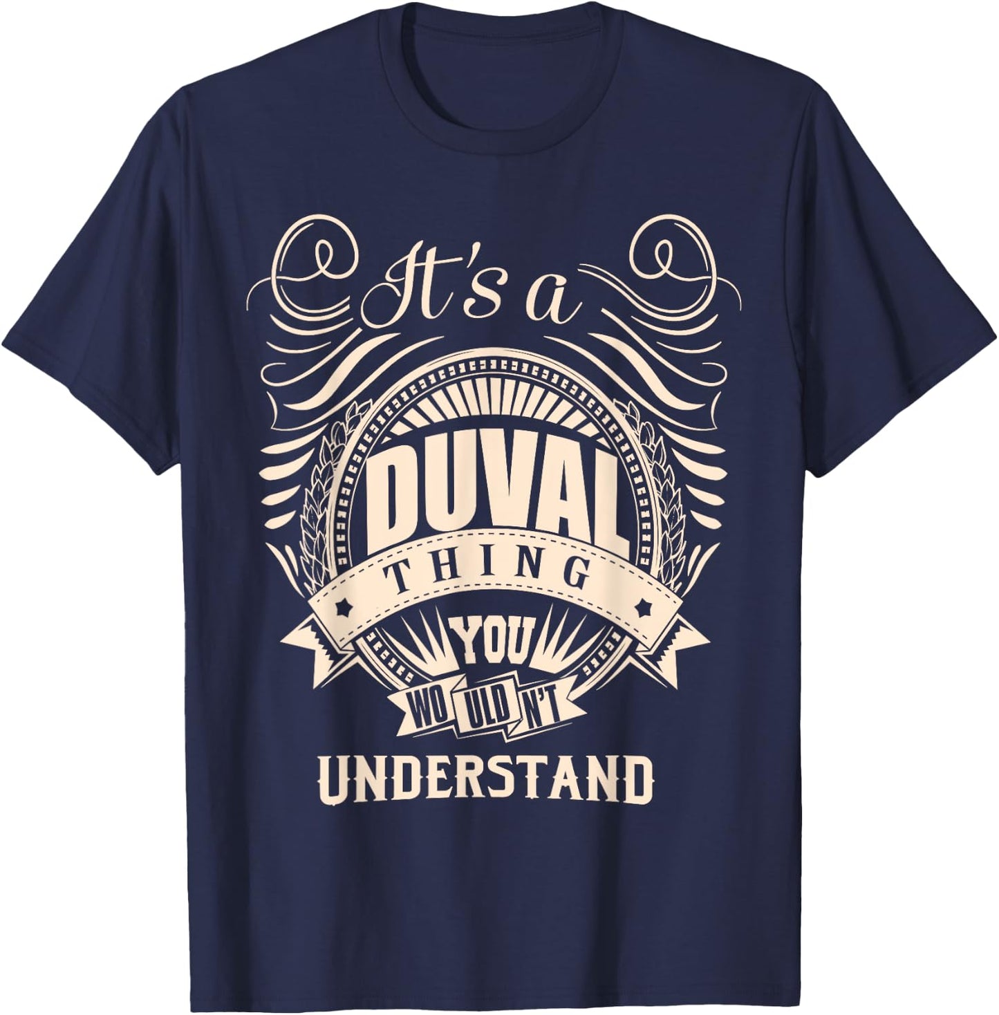 It is a DUVAL Thing You Wouldn't Understand Gifts T-Shirt - T-Shirt | Navy