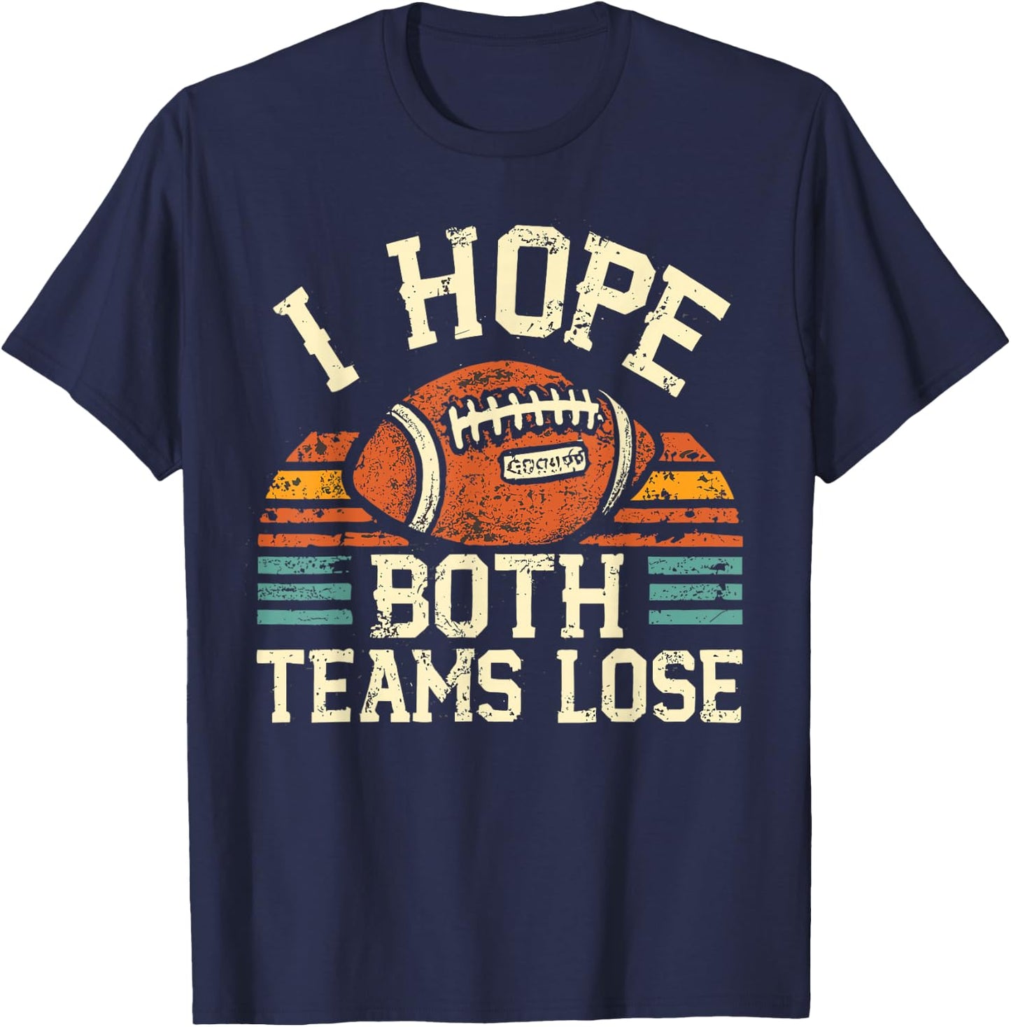 I Hope Both Teams Lose And Sports Fan | -Adults Football - X-Small - Black T-Shirt - T-Shirt | Navy