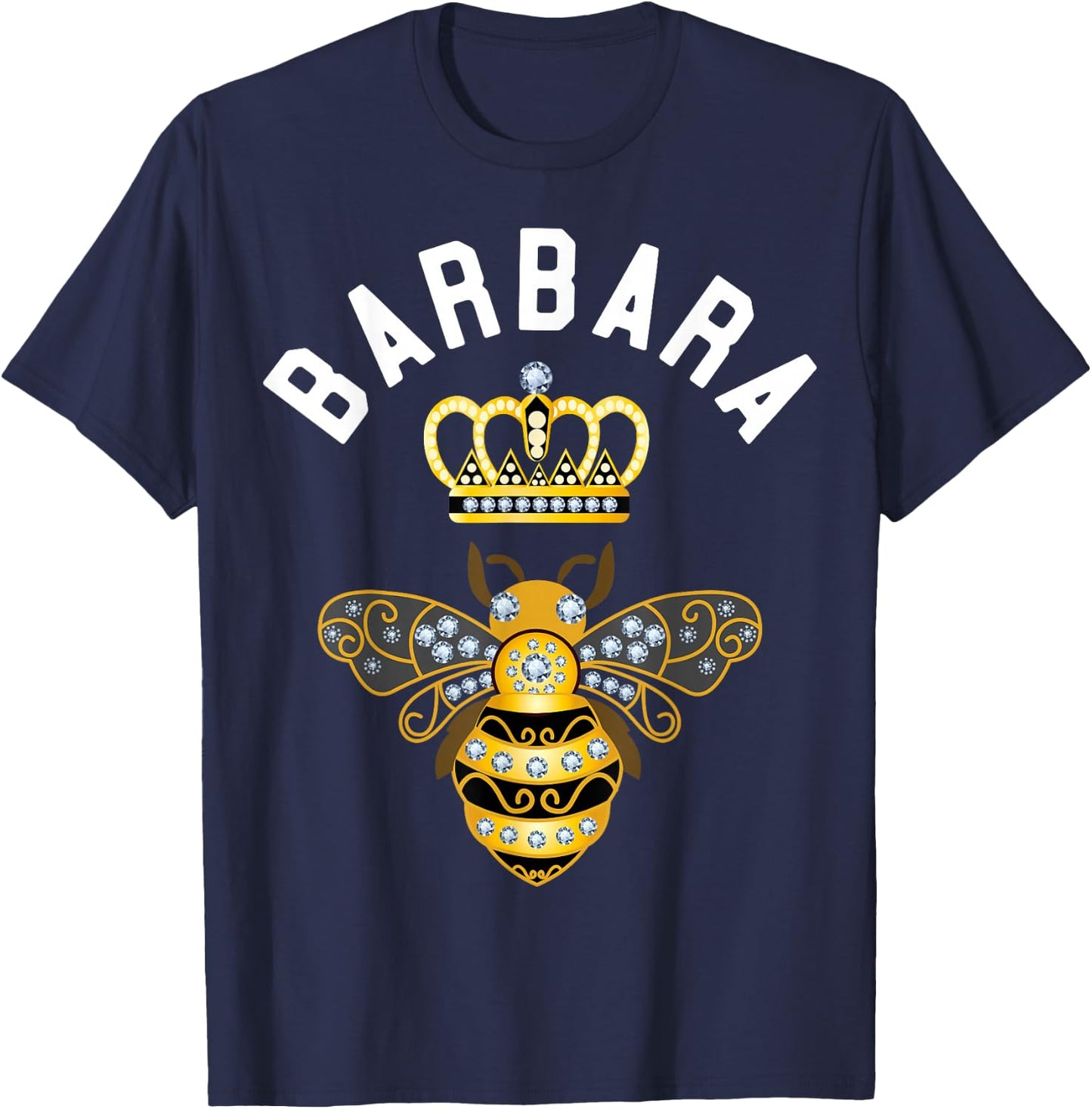 Barbara Name Barbara Birthday Gifts Queen Crown Bee Barbara T-Shirt - T-Shirt | Navy