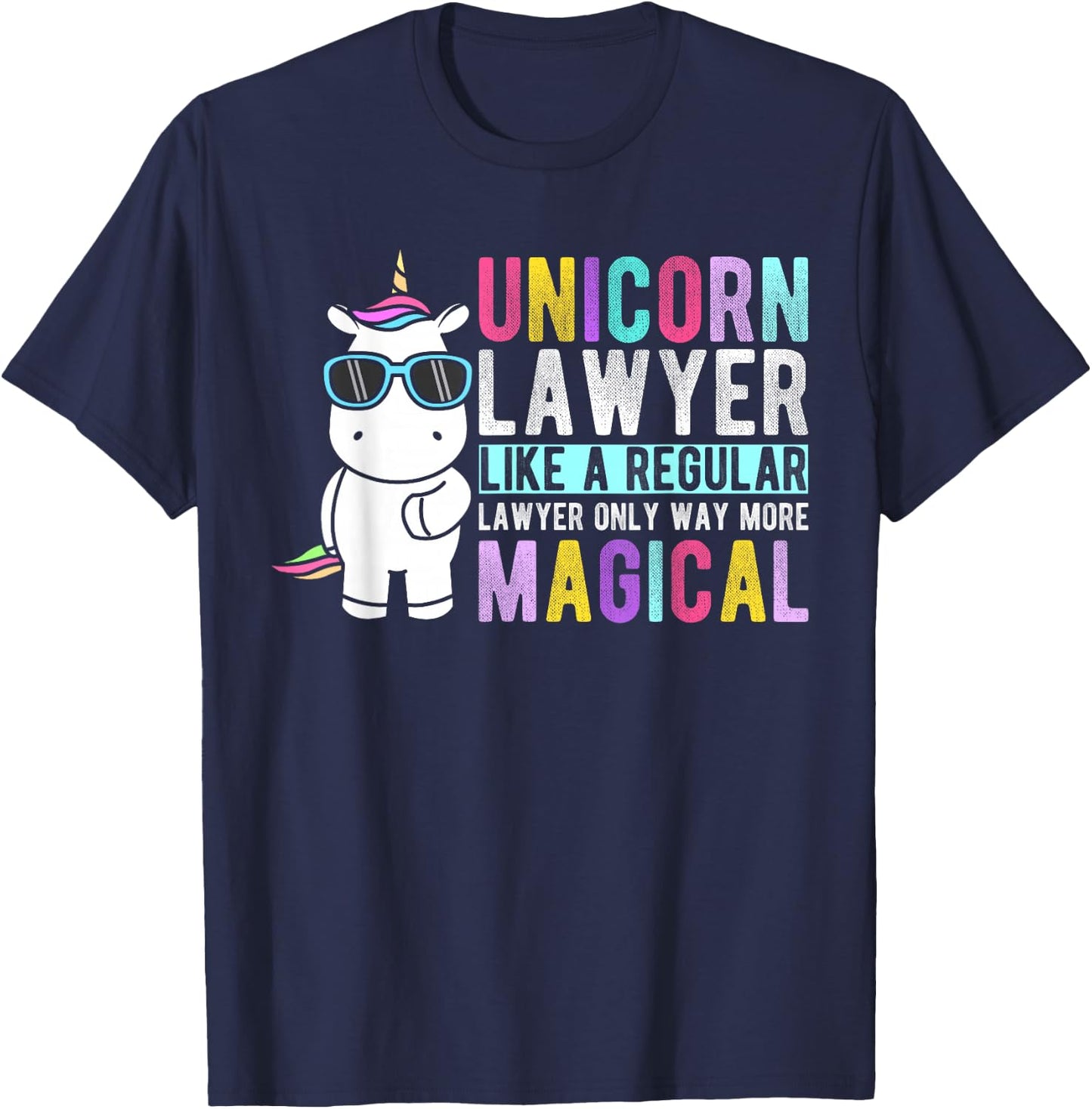 Unicorn Lawyer Like a Regular Lawyer Only Way More Magical T-Shirt - T-Shirt | Navy