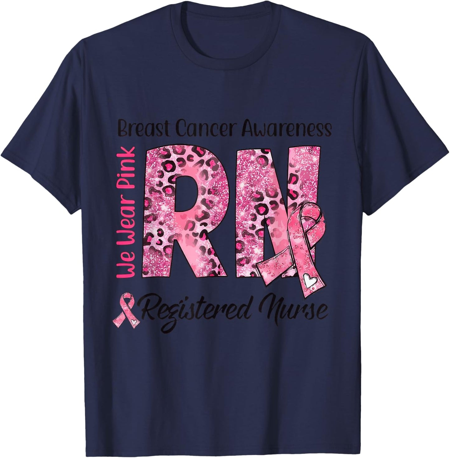RN We Wear Pink Stethoscope Ribbon Breast Cancer Awareness T-Shirt - T-Shirt | Navy