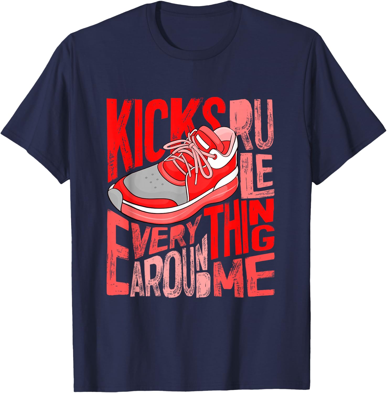 Red Color Kicks Rule Everything Around Me Red Graphic T-Shirt - T-Shirt | Navy