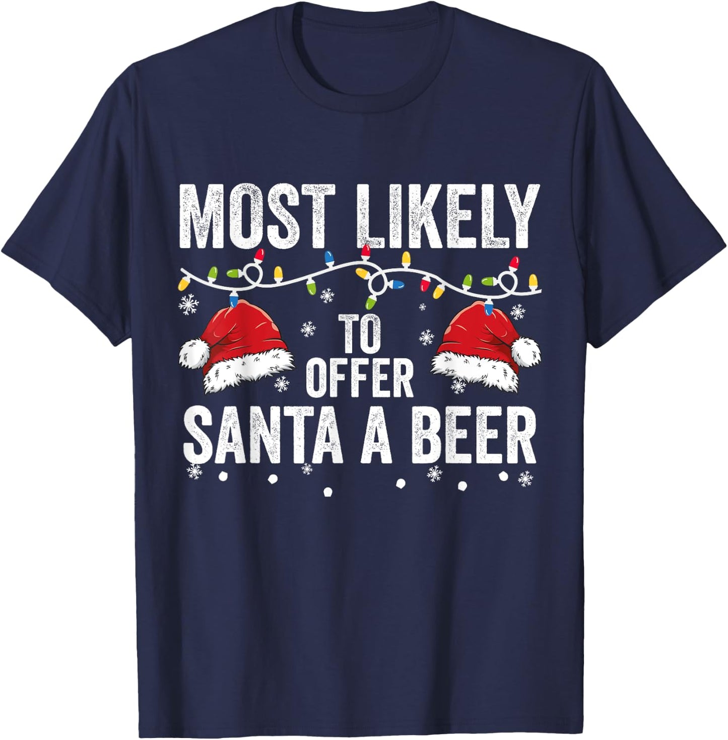 Most Likely To Offer Santa A beer Matching Family Christmas T-Shirt - T-Shirt | Navy
