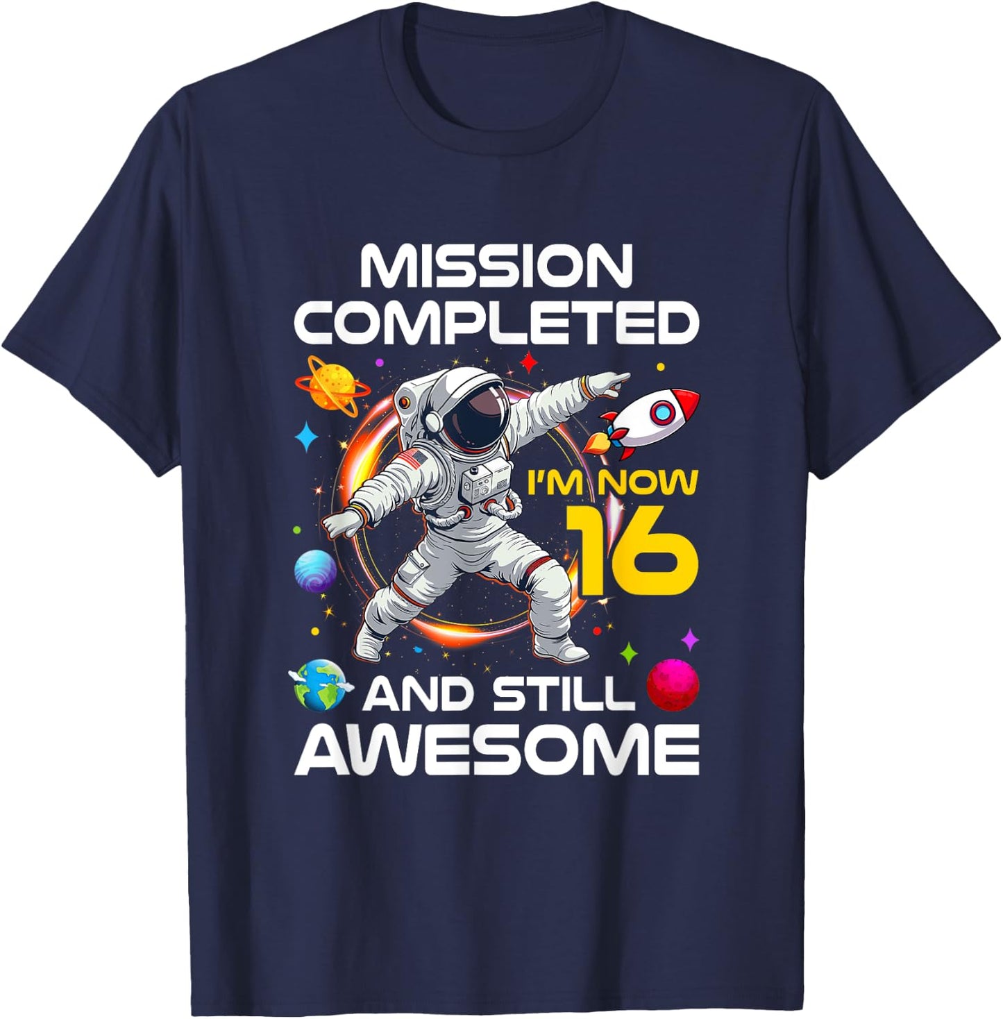 16Th Birthday Astronaut 16 Years Old Outer Space Birthday T-Shirt - T-Shirt | Navy